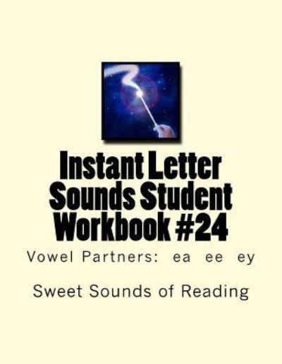 Cover for Sweet Sounds of Reading · Instant Letter Sounds Student Workbook #24 : Vowel Partners ea ee ey (Pocketbok) (2016)