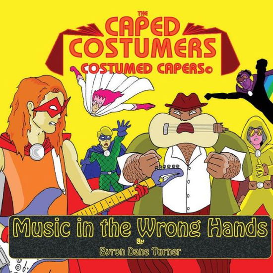 Cover for Byron Dane Turner · The Caped Costumers Costumed Capers (Paperback Book) (2016)