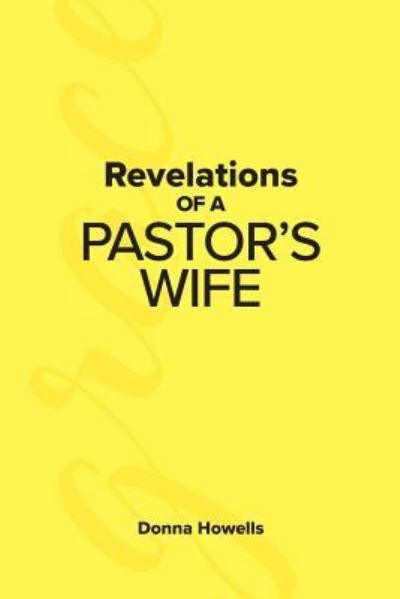 Cover for Donna Howells · Revelations of a Pastor's Wife (Paperback Book) (2018)