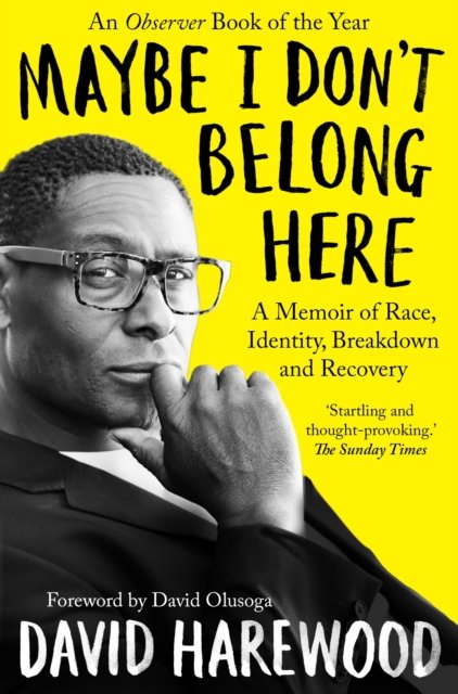 David Harewood · Maybe I Don't Belong Here: A Memoir of Race, Identity, Breakdown and Recovery (Taschenbuch) (2022)