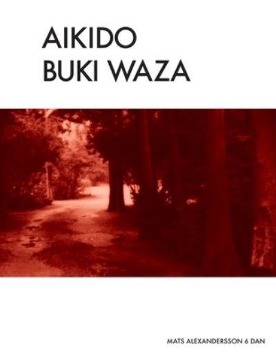 Cover for Mats Alexandersson · Aikido Buki Waza (Paperback Book) (2016)