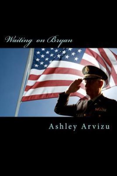 Cover for Ashley Arvizu · Waiting on Bryan (Paperback Book) (2016)