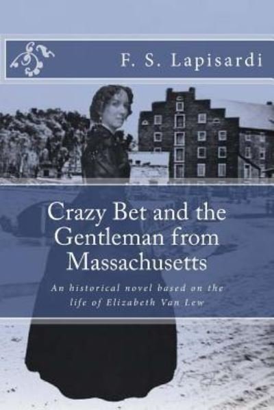 Cover for F S Lapisardi · Crazy Bet and the Gentleman from Massachusetts (Pocketbok) (2016)