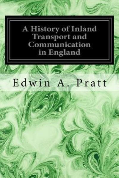 Cover for Edwin A Pratt · A History of Inland Transport and Communication in England (Paperback Book) (2016)