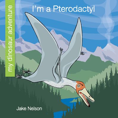 Cover for Jake Nelson · I'm a Pterodactyl (Paperback Book) (2020)