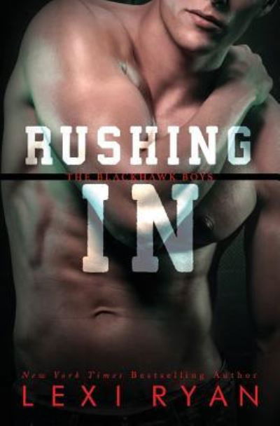 Rushing In - Lexi Ryan - Bøger - Createspace Independent Publishing Platf - 9781537252179 - 24. august 2016