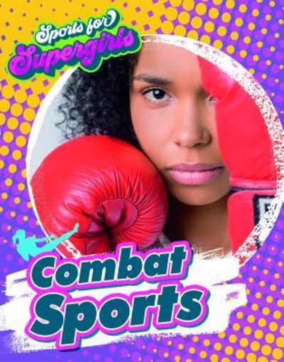 Cover for Louise A Spilsbury · Combat Sports (Paperback Book) (2019)