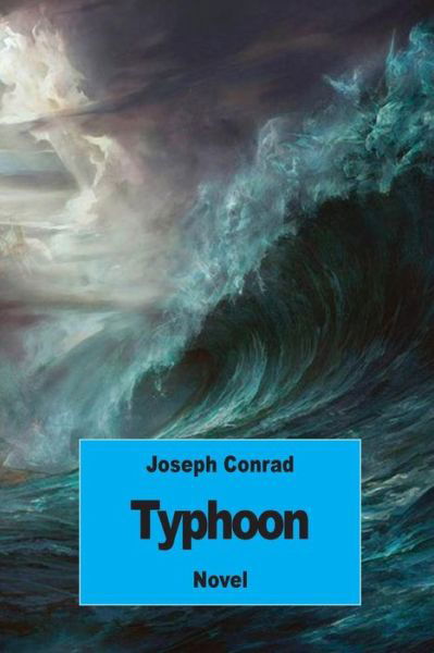 Typhoon - Joseph Conrad - Kirjat - Createspace Independent Publishing Platf - 9781539696179 - sunnuntai 23. lokakuuta 2016