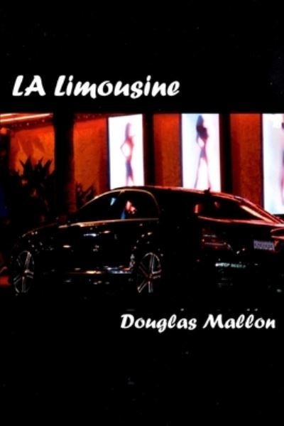 Cover for Douglas Mallon · LA Limousine (Paperback Book) (2018)