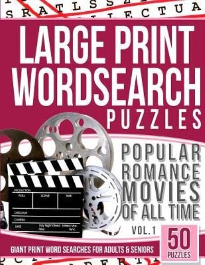 Large Print Wordsearches Puzzles Popular Romance Movies of All Time V.1 - Word Search Books - Bøger - Createspace Independent Publishing Platf - 9781540797179 - 3. december 2016