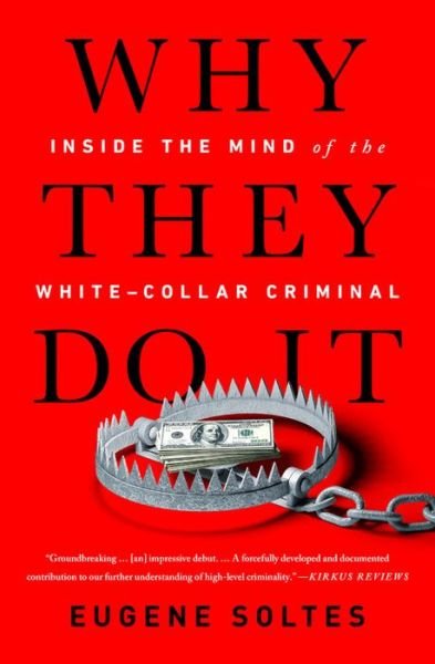 Cover for Eugene Soltes · Why They Do It: Inside the Mind of the White-Collar Criminal (Paperback Book) (2019)