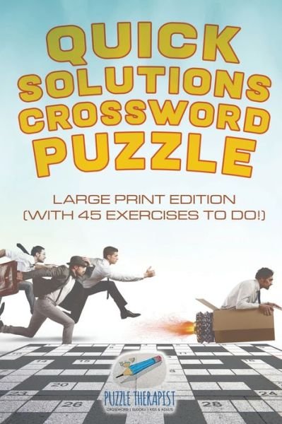Cover for Puzzle Therapist · Quick Solutions Crossword Puzzle Large Print Edition (with 45 exercises to do!) (Paperback Book) (2017)