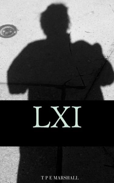 Cover for T P E Marshall · Lxi (Pocketbok) (2017)