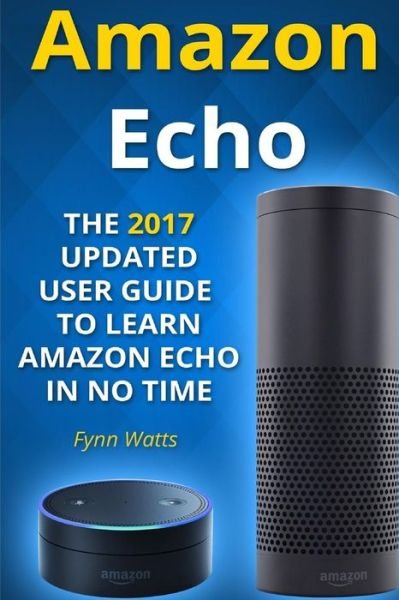 Cover for Fynn Watts · Amazon Echo (Paperback Bog) (2017)