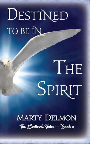 Cover for Marty Delmon · Destined to Be in the Spirit (Pocketbok) (2017)