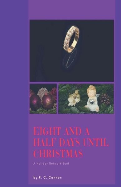 Cover for R C Cannon · Eight and A Half Days Until Christmas (Paperback Book) (2017)