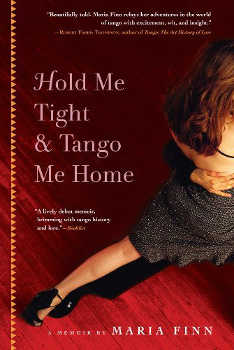 Maria Finn · Hold Me Tight and Tango Me Home (Paperback Book) (2010)