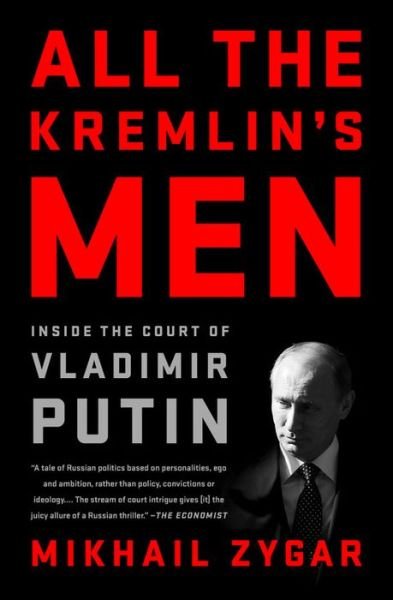 Cover for Mikhail Zygar · All the Kremlin's Men: Inside the Court of Vladimir Putin (Paperback Bog) (2017)