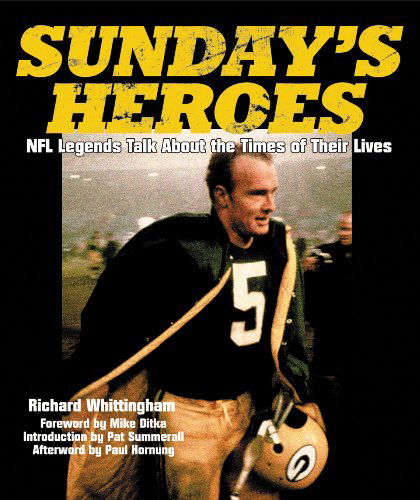 Cover for Richard Whittingham · Sunday's Heroes: NFL Legends Talk About the Times of Their Lives (Hardcover Book) [First edition] (2003)