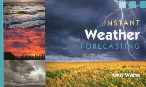 Instant Weather Forecasting - Alan Watts - Books - Sheridan House - 9781574093179 - September 16, 2012