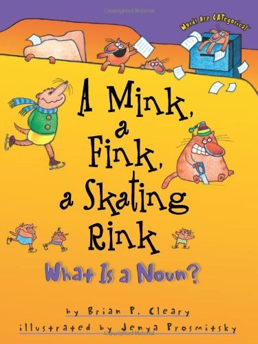 Cover for Brian P. Cleary · A Mink, a Fink, a Skating Rink: What is a Noun? (Words Are Categorical) (Paperback Bog) (2000)