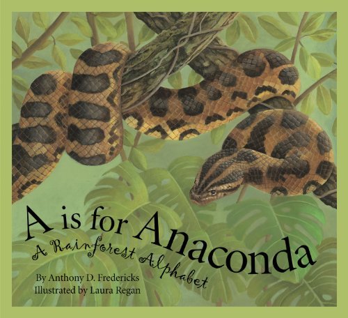 Cover for Anthony D. Fredericks · A is for Anaconda: a Rainforest Alphabet (Science Alphabet) (Hardcover bog) (2009)