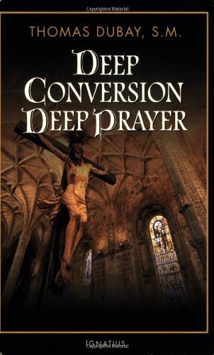 Cover for Thomas Dubay · Deep Conversion/ Deep Prayer (Paperback Book) (2006)