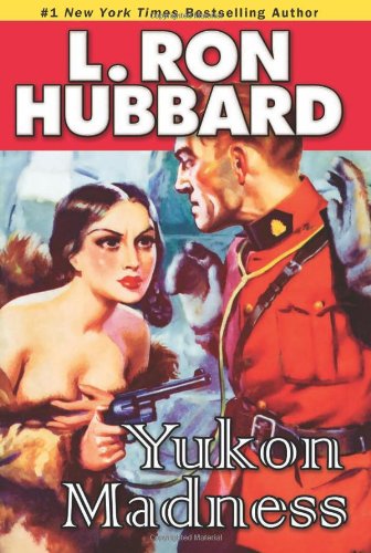 Cover for L. Ron Hubbard · Yukon Madness (Paperback Book) [First Thus Used edition] (2010)