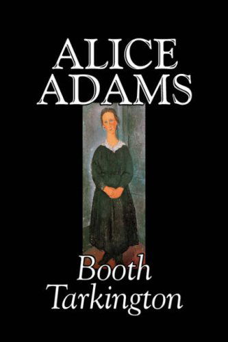 Cover for Booth Tarkington · Alice Adams (Paperback Book) (2006)