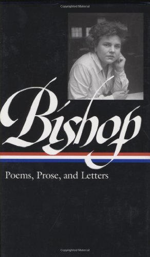 Cover for Elizabeth Bishop · Elizabeth Bishop: Poems, Prose, and Letters (LOA #180) (Hardcover Book) [Reprint edition] (2008)