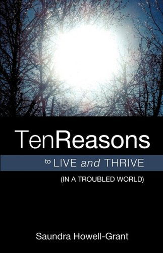 Cover for Saundra Howell-grant · Ten Reasons to Live and Thrive (In a Troubled World) (Paperback Book) (2009)