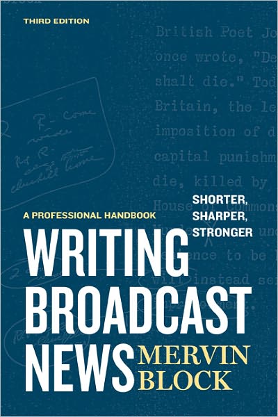 Cover for Mervin Block · Writing Broadcast News — Shorter, Sharper, Stronger: A Professional Handbook (Hardcover Book) [3 Revised edition] (2011)