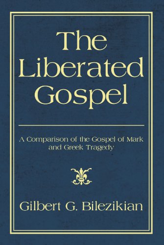 Cover for Gilbert G. Bilezikian · The Liberated Gospel: a Comparison of the Gospel of Mark and Greek Tragedy (Paperback Book) [Reprint edition] (2010)
