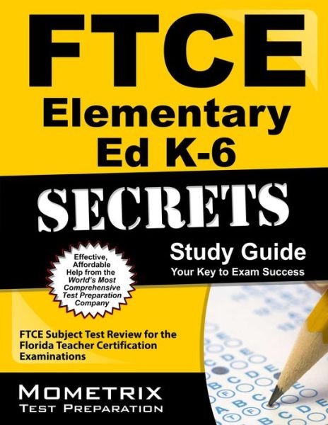 Cover for Ftce Exam Secrets Test Prep Team · Ftce Elementary Ed K-6 Secrets Study Guide: Ftce Subject Test Review for the Florida Teacher Certification Examinations (Paperback Book) (2023)