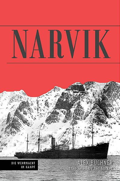 Cover for Alex Buchner · Narvik: The Struggle of Battle Group Dietl in the Spring of 1940 - Die Wehrmacht im Kampf (Hardcover Book) (2020)
