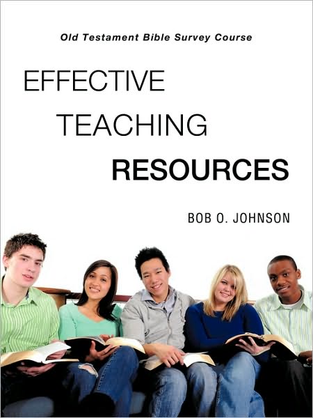 Cover for Bob O. Johnson · &quot;Effective Teaching Resources,&quot; Old Testament Bible Survey Course (Paperback Book) (2010)
