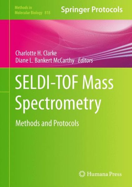 Cover for Charlotte H Clarke · SELDI-TOF Mass Spectrometry: Methods and Protocols - Methods in Molecular Biology (Hardcover Book) (2011)