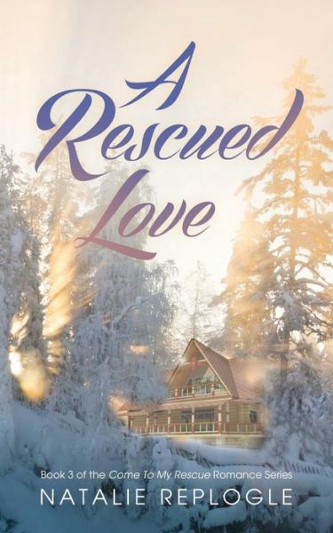 Cover for Natalie Replogle · A Rescued Love (Paperback Book) (2015)