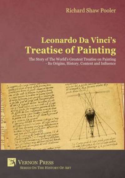 Cover for Richard Shaw Pooler · Leonardo da Vinci's Treatise of Painting: The Story of the World's Greatest Treatise on Painting - Its Origins, History, Content, and Influence (Hardcover Book) (2014)