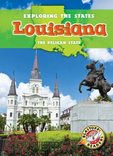 Cover for Lisa Owings · Louisiana: the Pelican State (Blastoff Readers. Level 5) (Hardcover Book) (2013)