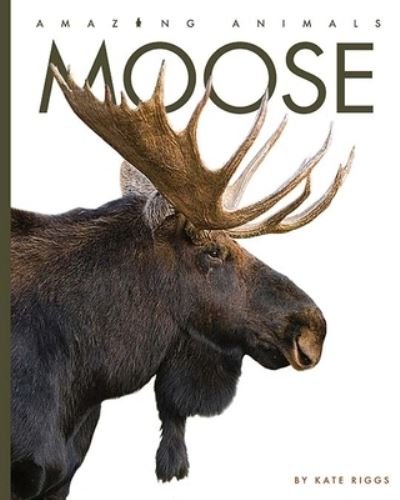 Cover for Kate Riggs · Moose (Bok) (2021)