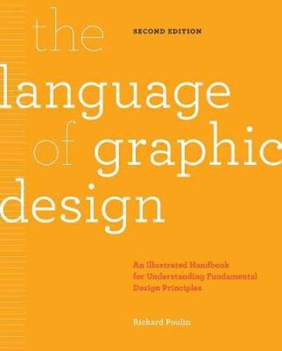 Cover for Richard Poulin · The Language of Graphic Design Revised and Updated: An illustrated handbook for understanding fundamental design principles (Paperback Book) (2018)