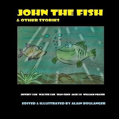 Cover for Alain Boulanger · John The Fish &amp; Other Stories (Paperback Book) (2018)