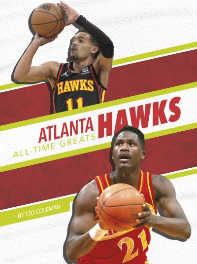 Cover for Ted Coleman · Atlanta Hawks All-Time Greats (Book) (2023)