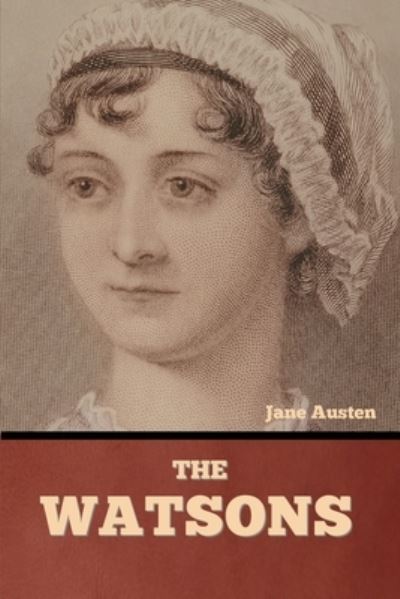 The Watsons - Jane Austen - Bücher - Bibliotech Press - 9781636377179 - 1. September 2022