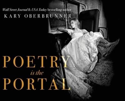 Cover for Kary Oberbrunner · Poetry is the Portal (Book) (2023)