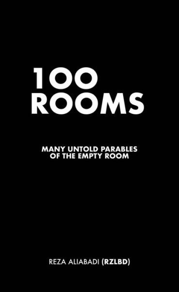 Cover for Reza Aliabadi · 100 Rooms: Many Untold Parables of the Empty Room (Pocketbok) (2024)