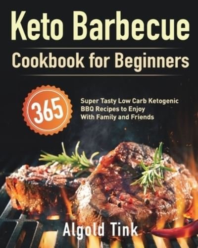 Cover for Algold Tink · Keto Barbecue Cookbook for Beginners (Paperback Book) (2021)