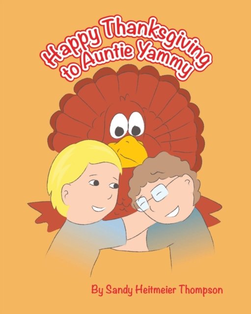 Cover for Sandy Heitmeier Thompson · Happy Thanksgiving to Auntie Yammy (Paperback Book) (2018)