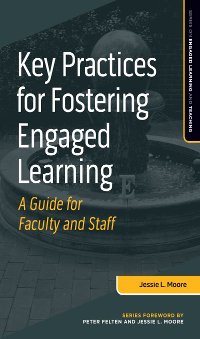 Cover for Jessie L. Moore · Key Practices for Fostering Engaged Learning: A Guide for Faculty and Staff - Series on Engaged Learning and Teaching (Paperback Book) (2023)